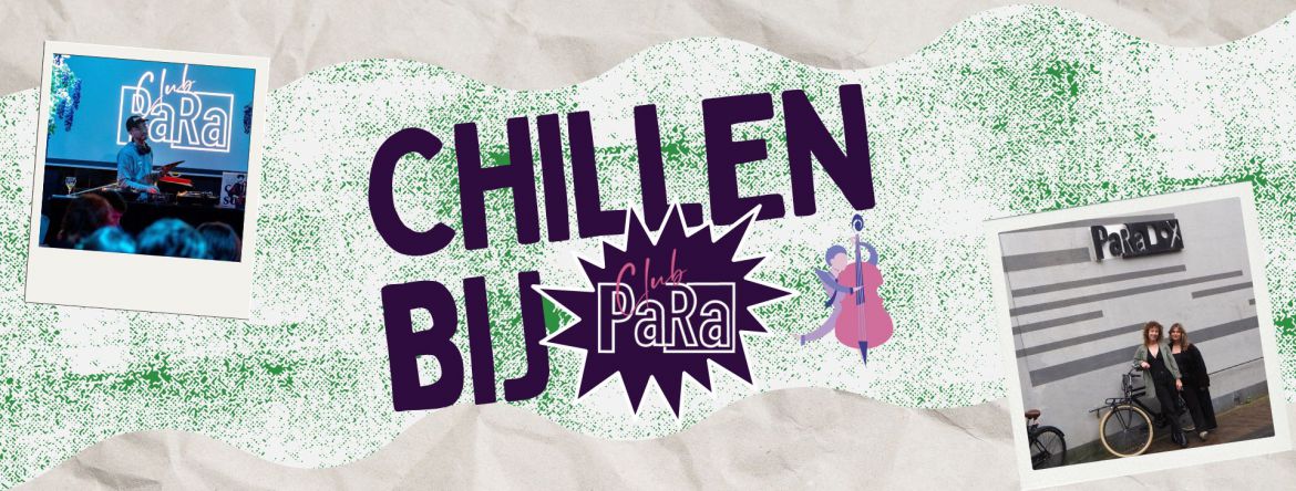 Chillen bij…Club PARA 